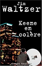 Keene en colère
