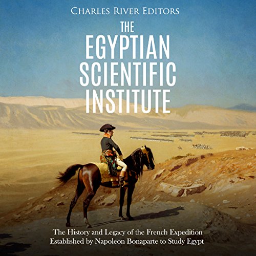 Book The Egyptian Scientific Institute: The History and Legacy of the French Expedition Established by Na W.O.R.D