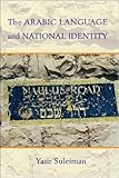 The Arabic Language and National Identity: A Study in Ideology