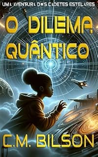Livro O Dilema Quântico: Uma Aventura de Cadetes Estelares (Os Cadetes Estelares Livro 2)