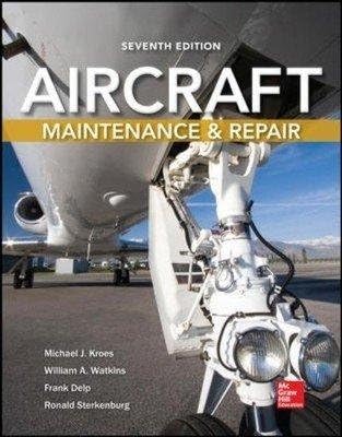 AIRCRAFT MAINTENANCE AND REPAIR 7TH EDITION