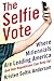 The Selfie Vote: Where Millennials Are Leading America (And How Republicans Can Keep Up)