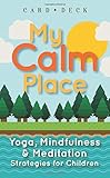 My Calm Place: Yoga, Mindfulness & Meditation Strategies for Children by Barbara Neiman, Sheila Lewis