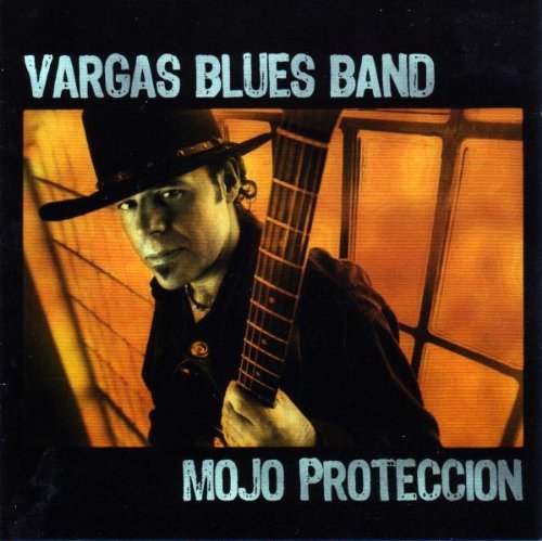 Vargas Blues Band - Mojo Proteccion - Zortam Music