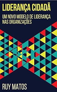 Livro Liderança Cidadã: Um Novo Modelo de Liderança nas Organizações