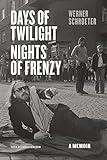 Days of Twilight, Nights of Frenzy: A Memoir by 