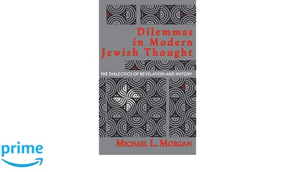 Dilemmas In Modern Jewish Thought The Dialectics Of - 
