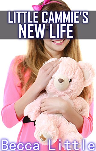 Little Cammie's New Life (Age Play, ABDL, Spanking, Enema, Submission, Alpha Male) Little Cammie's New Life (Age Play, ABDL, Spanking, Enema, Submission, Alpha Male)