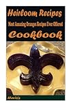 Heirloom Recipes : Delicious and Healthy Recipes You Can Quickly & Easily Cook by Heviz's