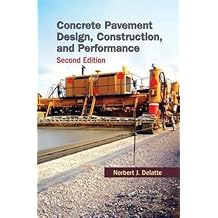 Concrete Pavement Design, Construction, and Performance, Second Edition