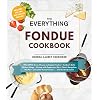 The Everything Fondue Cookbook: 300 Creative Ideas for Any Occasion