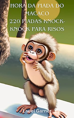 HORA DA PIADA DO MACACO 220 PIADAS KNOCK-KNOCK PARA RISOS - eBook ...