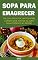 Livro Sopa para Emagrecer: E-book Sopa para Emagrecer (Dieta)