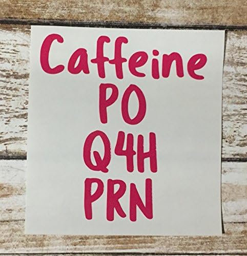 Caffeine Prescription Decal ~ PO Q4H PRN Sticker
