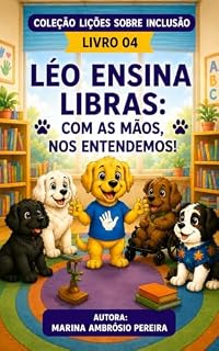 Livro Léo Ensina Libras: Com as mãos, nos entendemos! (Coleção: Lições sobre inclusão Livro 4)