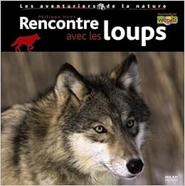 Rencontre avec les loups, by Philippe Huet Rencontre avec les loups, by Philippe Huet