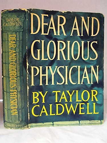 Dear And Glorious Physician by Taylor Caldwell (Hardcover)