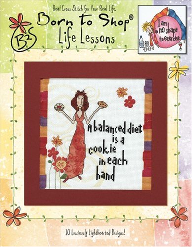 Born to Shop: Life Lessons in Cross Stitch (Leisure Arts #4407) by Art Impressions