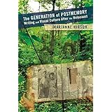 The Generation of Postmemory: Writing and Visual Culture After the Holocaust (Gender and Culture Series)