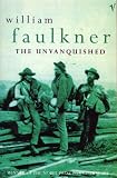 Front cover for the book The Unvanquished by William Faulkner