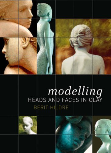 Modelling Heads and Faces in Clay by Berit Hildre (2008) by (Paperback)