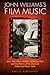 John Williams's Film Music: <i>Jaws</i>, <i>Star Wars</i>, <i>Raiders of the Lost Ark</i>, and the Return of the Classical ... Music Style (Wisconsin Film Studies)