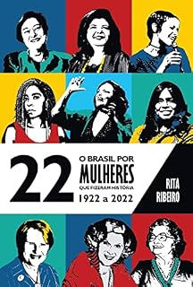 Livro O Brasil por 22 Mulheres que Fizeram História – 1922 a 2022