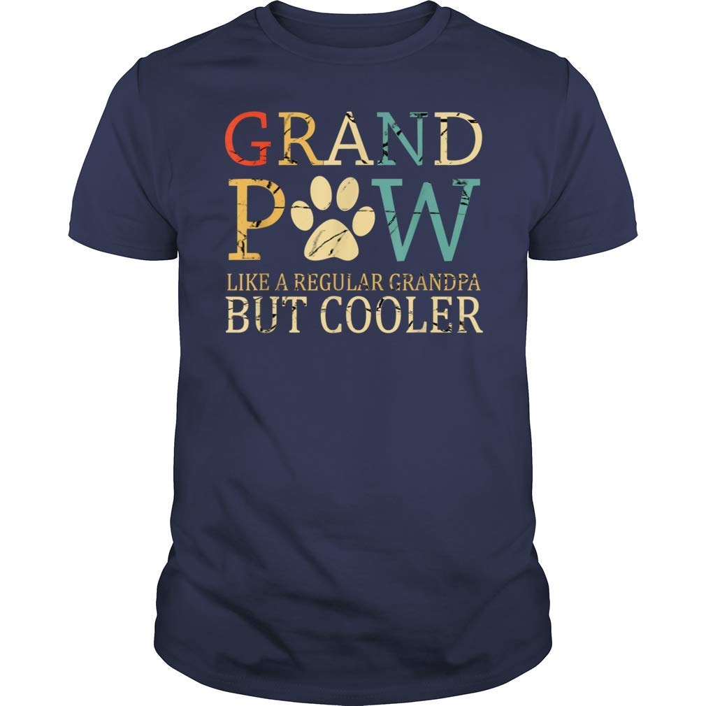 Grand Paw Like A Regular Grandpa But Cooler Tshirt Dog Lover Funny Gift Shirt For Father D