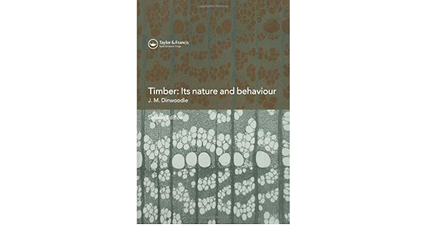 Timber Its Nature And Behaviour Dinwoodie J M 9780419235804 Amazon Com Books