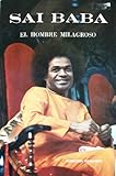 Paperback Sai Baba: El Hombre Milagroso (Esoterismo y Realidad, 2) Book