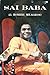 Sai Baba - El Hombre Milagroso 9687149108 Book Cover