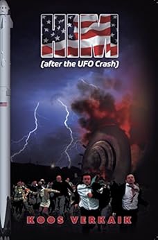 HIM: After the UFO Crash by [Verkaik, Koos]