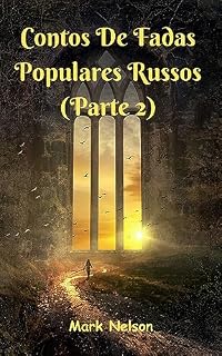 Livro Contos De Fadas Populares Russos (Parte 2)