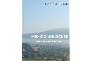 MEXICO UNLOCKED: Cities, Beaches & Beyond