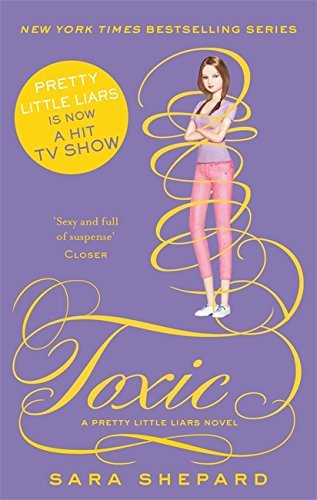 Toxic (Pretty Little Liars) by Sara Shepard (2016-06-02)