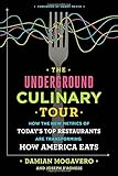 The Underground Culinary Tour: How the New Metrics of Today's Top Restaurants Are Transforming How America Eats