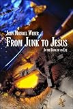 Image de From Junk to Jesus: In the Blink of an Eye