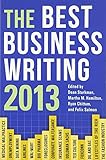 Image de The Best Business Writing 2013 (Columbia Journalism Review Books)