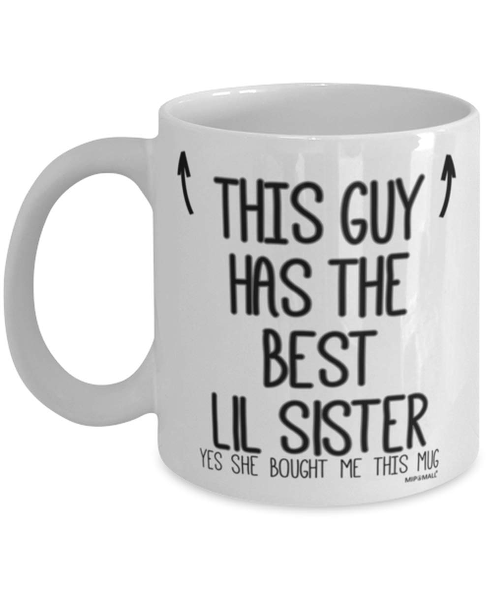 Brothers Mug - Gifts for Brother - This guy has the best Lil Sister - Birthday Gifts for him, Christmas Presents - Coffee Mugs - wm7414