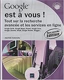 Google est à vous ! tout sur la recherche avancée et les services en ligne (2e édition) by Jean Anderruthy