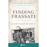 Finding Frassati: And Following His Path to Holiness