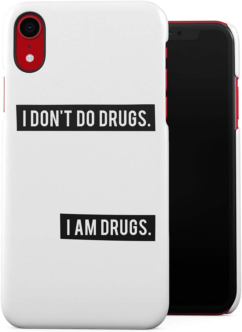 I Dont Do Drugs I Am Drugs Highlife Stoner Smoke Weed Plastic Phone Snap On Back Case Cover Shell Compatible with iPhone Xr