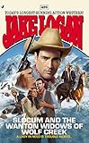 Slocum 429: Slocum and the Wanton Widows of Wolf Creek by Jake Logan