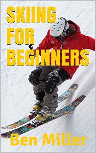 E.B.O.O.K SKIING FOR BEGINNERS: ULTIMATE GUIDE FOR LEARNING HOW TO SKI. Skiing without fear. Guaranteed to hel<br />P.D.F