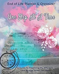 One Step At A Time: End of Life Planner