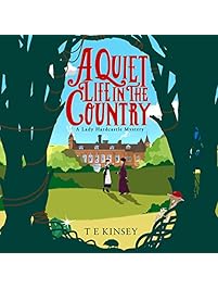 A Quiet Life in the Country: A Lady Hardcastle Mystery, Book 1