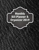 Monthly Bill Planner And Organizer 2019: Bill Payment And Paying Planner Organizer Calendar Log 2018 by Winnie Kirk