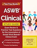 ASWB Clinical Study Guide: Exam Review & Practice Test Questions for the Association of Social Work ASWB Clinical Study Guide: Exam Review & Practice Test Questions for the Association of Social Work