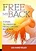 Free My Back: 7 Steps to Freedom from Chronic Back Pain (Freedom from Chronic Pain Book 1) by Lisa Marie Keller