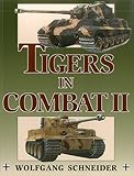 Tigers in Combat, Vol. 2 by Wolfgang Schneider